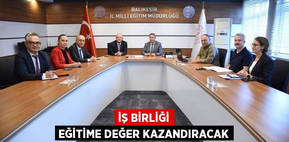 İş Birliği Eğitime Değer Kazandıracak