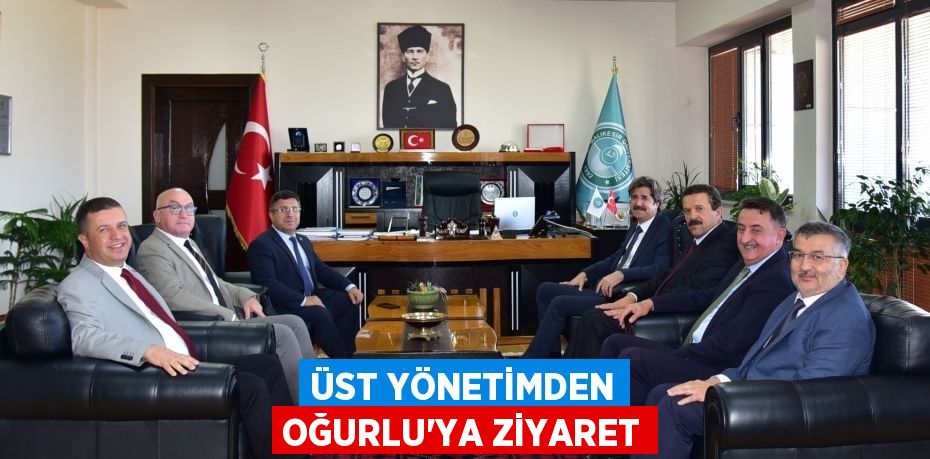 Üst yönetimden Oğurlu'ya ziyaret