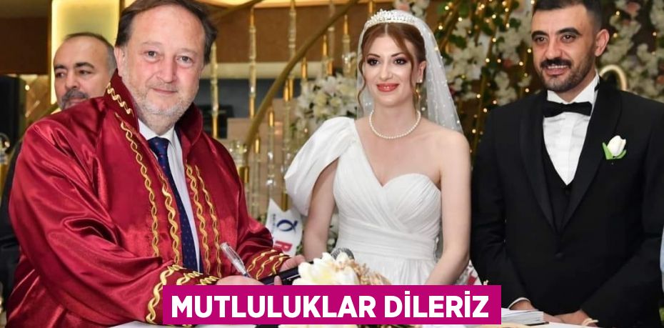 MUTLULUKLAR DİLERİZ