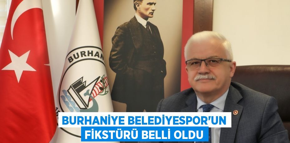 BURHANİYE BELEDİYESPOR’UN FİKSTÜRÜ BELLİ OLDU