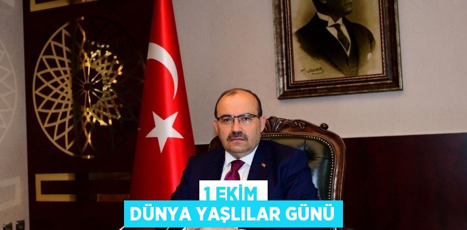 1 EKİM DÜNYA YAŞLILAR GÜNÜ