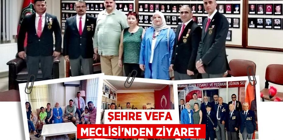 Şehre Vefa Meclisi'nden ziyaret