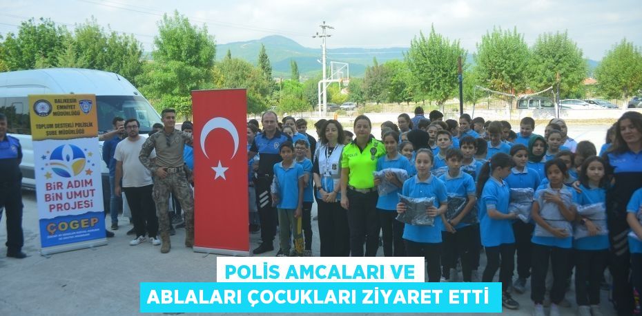 Polis amcaları ve ablaları çocukları ziyaret etti