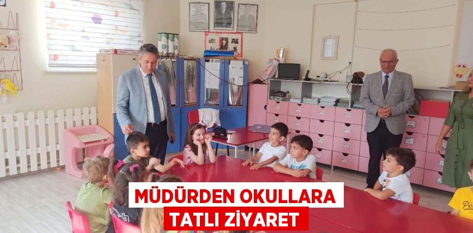 Müdürden Okullara Tatlı Ziyaret