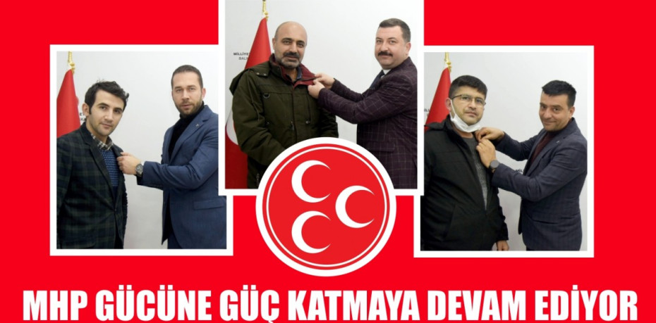 MHP GÜCÜNE GÜÇ KATMAYA DEVAM EDİYOR