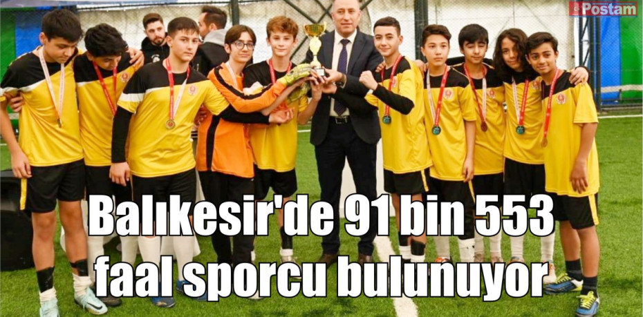 Balıkesir'de 91 bin 553 faal sporcu bulunuyor