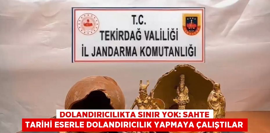 DOLANDIRICILIKTA SINIR YOK: SAHTE TARİHİ ESERLE DOLANDIRICILIK YAPMAYA ÇALIŞTILAR