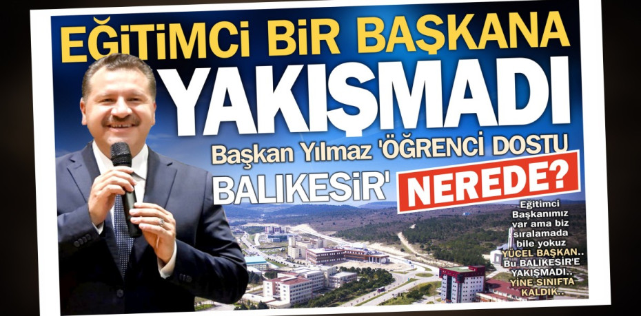 EĞİTİMCİ BİR BAŞKANA YAKIŞMADI