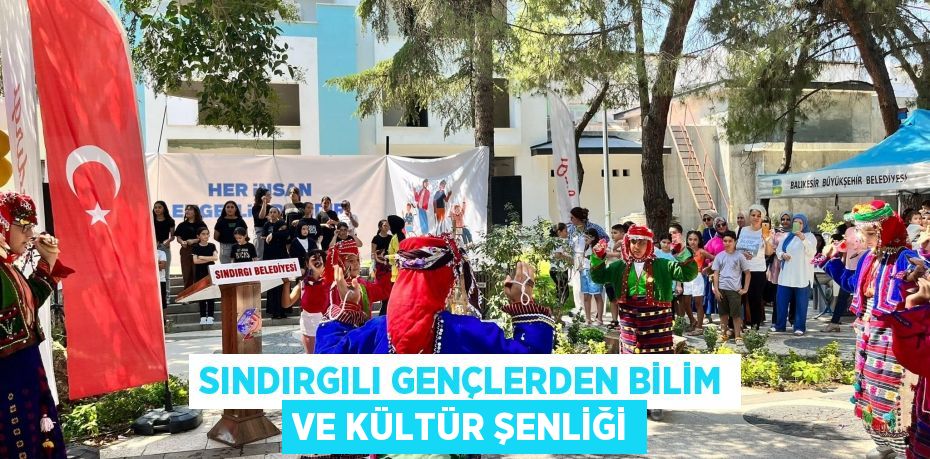 Sındırgılı gençlerden bilim ve kültür şenliği