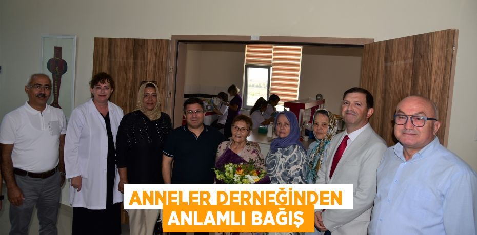 Anneler Derneğinden anlamlı bağış