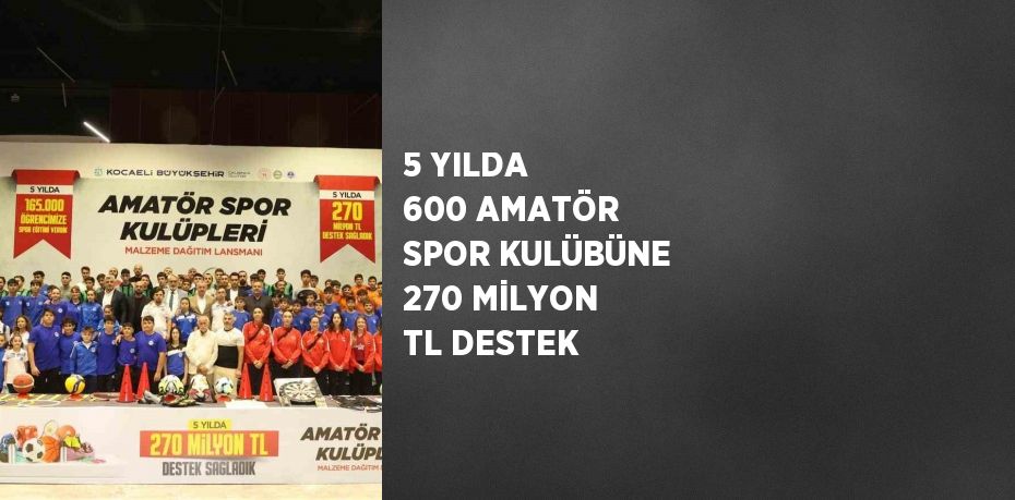 5 YILDA 600 AMATÖR SPOR KULÜBÜNE 270 MİLYON TL DESTEK