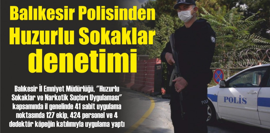 Balıkesir Polisinden Huzurlu Sokaklar denetimi