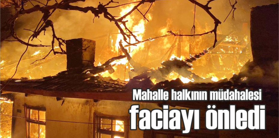 Mahalle halkının müdahalesi faciayı önledi