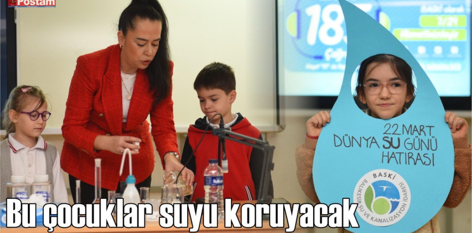 Bu çocuklar suyu koruyacak