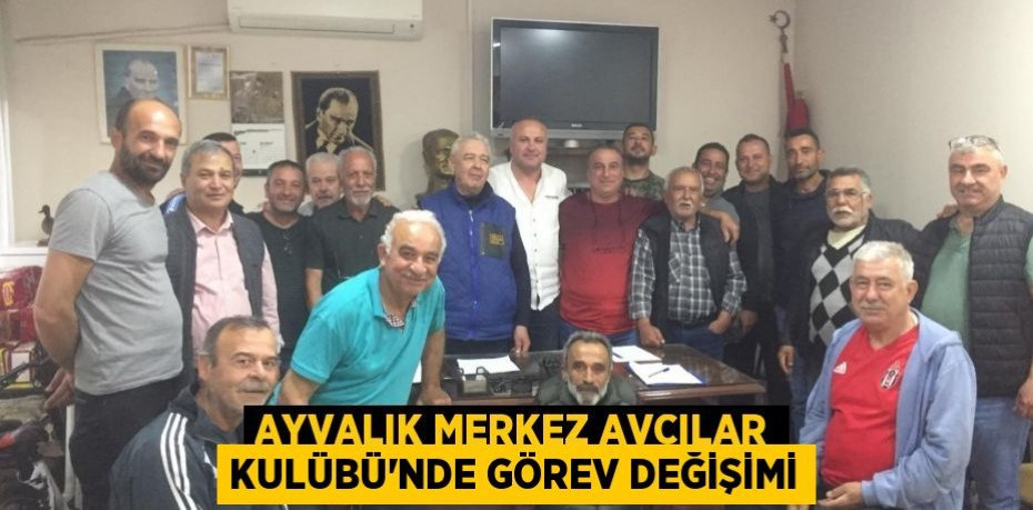 Ayvalık Merkez Avcılar Kulübü’nde görev değişimi