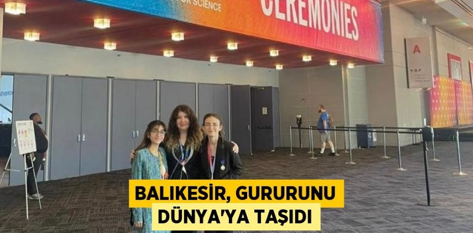 Balıkesir, Gururunu Dünya’ya taşıdı