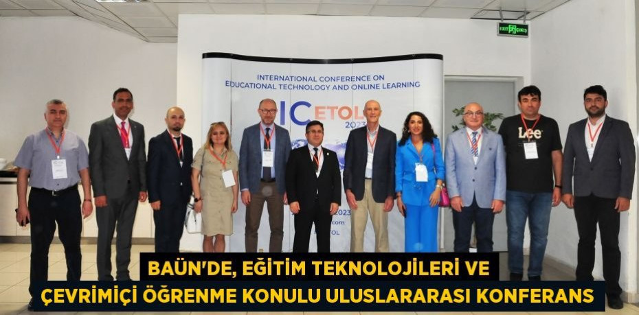 BAÜN’de, Eğitim Teknolojileri ve Çevrimiçi Öğrenme Konulu Uluslararası Konferans