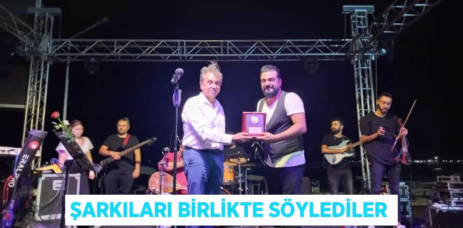 Şarkıları birlikte söylediler