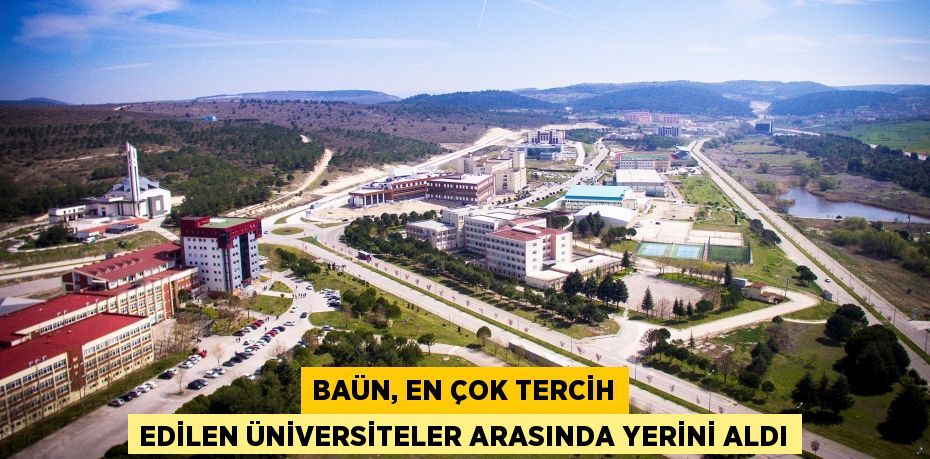 BAÜN, En Çok Tercih Edilen Üniversiteler Arasında Yerini Aldı