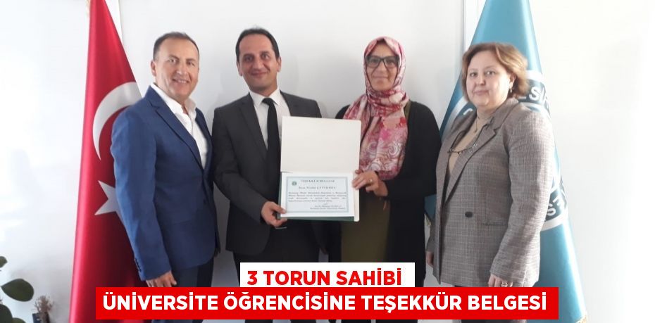 3 TORUN SAHİBİ ÜNİVERSİTE ÖĞRENCİSİNE TEŞEKKÜR BELGESİ