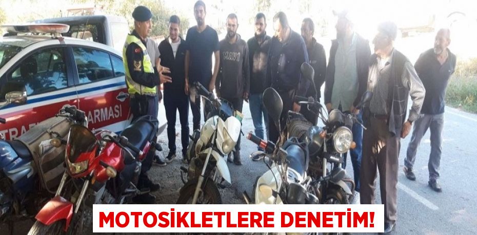 MOTOSİKLETLERE DENETİM!