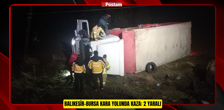 BALIKESİR-BURSA KARA YOLUNDA KAZA: 2 YARALI