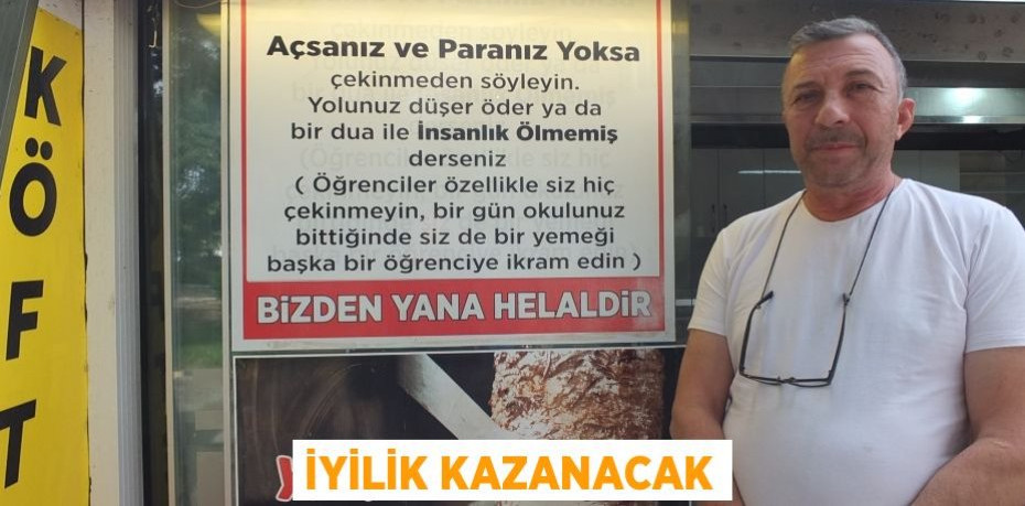 İyilik kazanacak