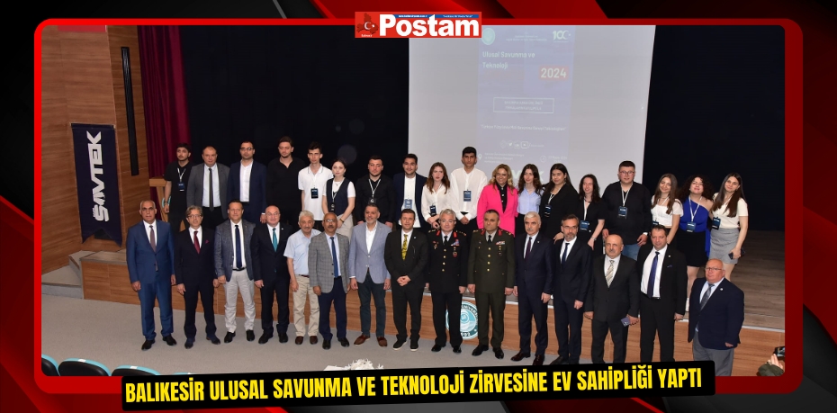 Balıkesir Ulusal Savunma ve Teknoloji zirvesine ev sahipliği yaptı  