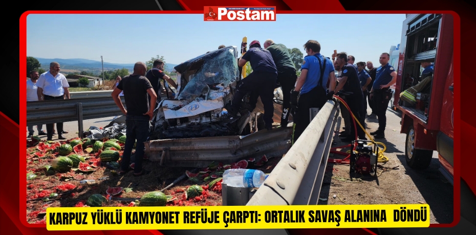 Karpuz yüklü kamyonet refüje çarptı: Ortalık savaş alanına  döndü