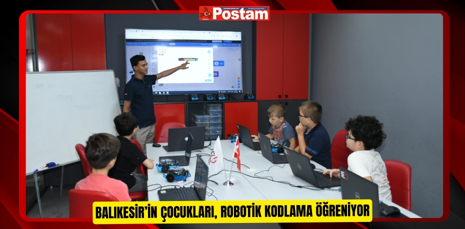 Balıkesir’in çocukları, Robotik Kodlama öğreniyor