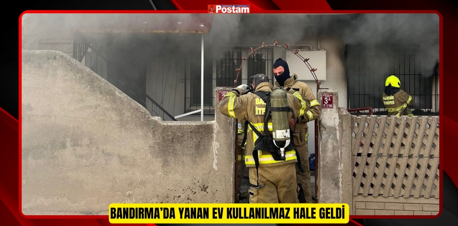 Bandırma’da yanan ev kullanılmaz hale geldi 