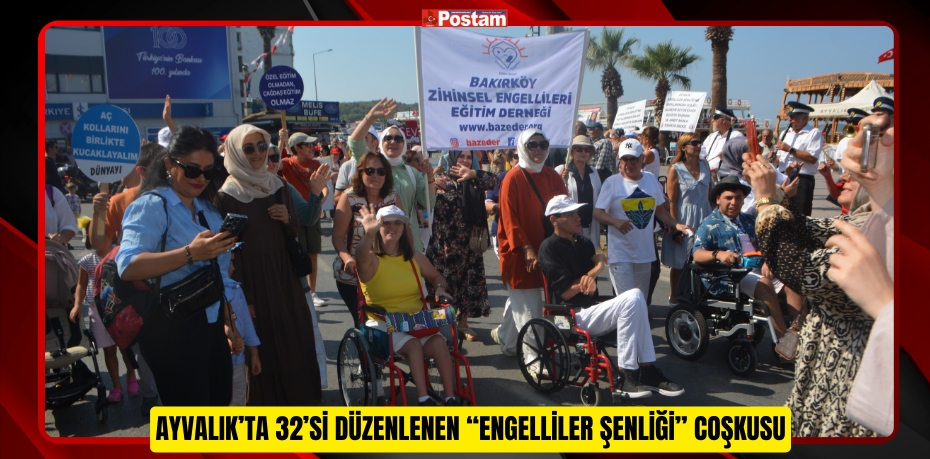 Ayvalık’ta 32’si düzenlenen “Engelliler Şenliği” coşkusu