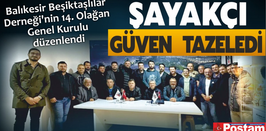 ŞAYAKÇI GÜVEN TAZELEDİ