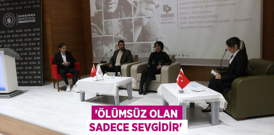 'Ölümsüz Olan Sadece Sevgidir'