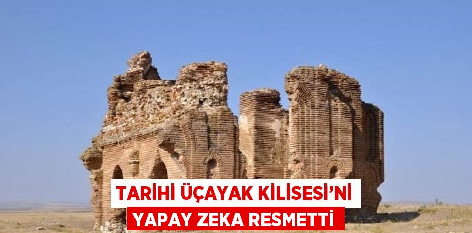 TARİHİ ÜÇAYAK KİLİSESİ’Nİ YAPAY ZEKA RESMETTİ