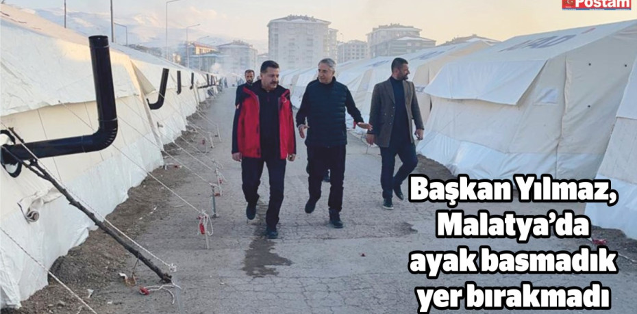 Başkan Yılmaz, Malatya’da ayak basmadık yer bırakmadı