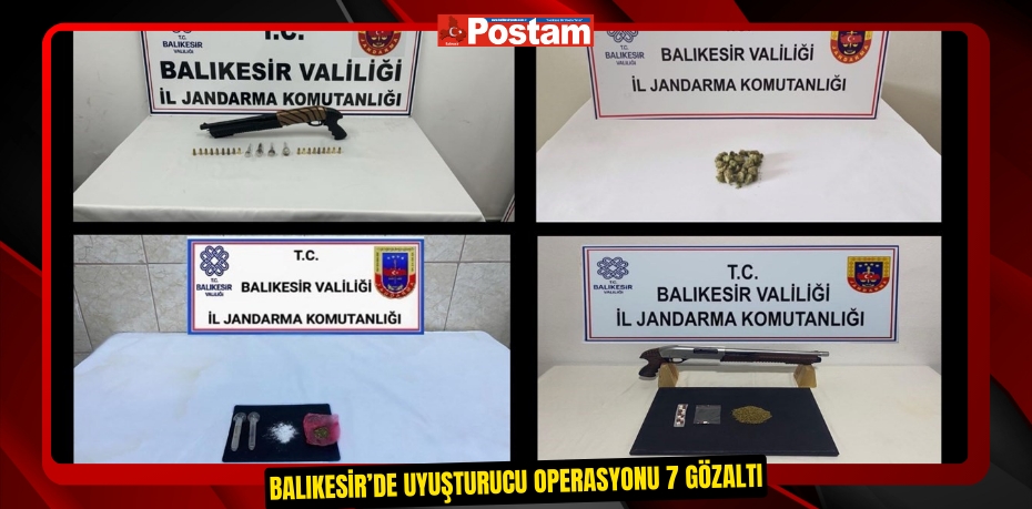 Balıkesir’de uyuşturucu operasyonu 7 gözaltı