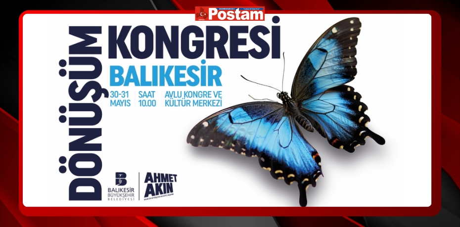 Balıkesir Dönüşüm Kongresi 30 Mayıs’ta