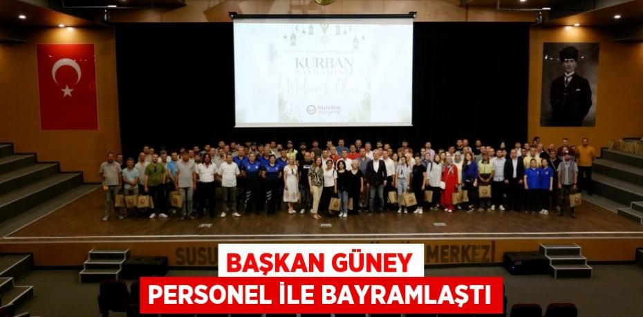 BAŞKAN GÜNEY PERSONEL İLE BAYRAMLAŞTI