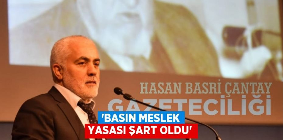 “Basın meslek yasası şart oldu”