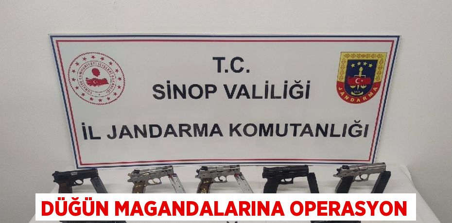 DÜĞÜN MAGANDALARINA OPERASYON