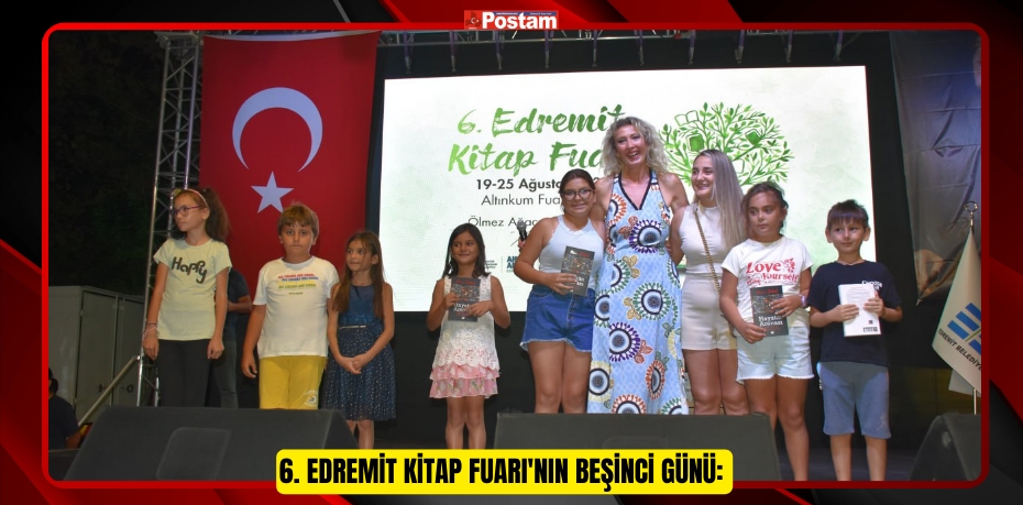 6. Edremit Kitap Fuarı'nın Beşinci Günü: