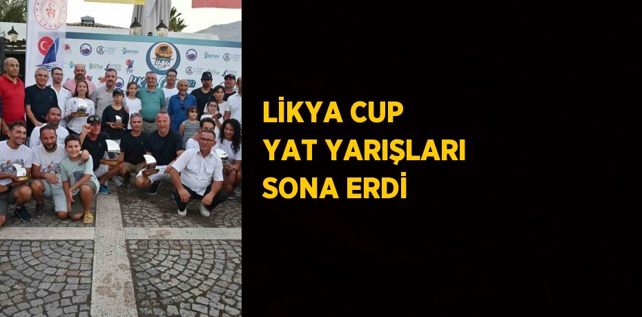 LİKYA CUP YAT YARIŞLARI SONA ERDİ