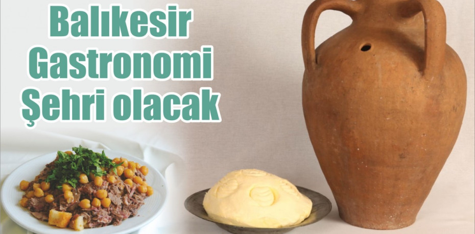 Balıkesir Gastronomi Şehri olacak