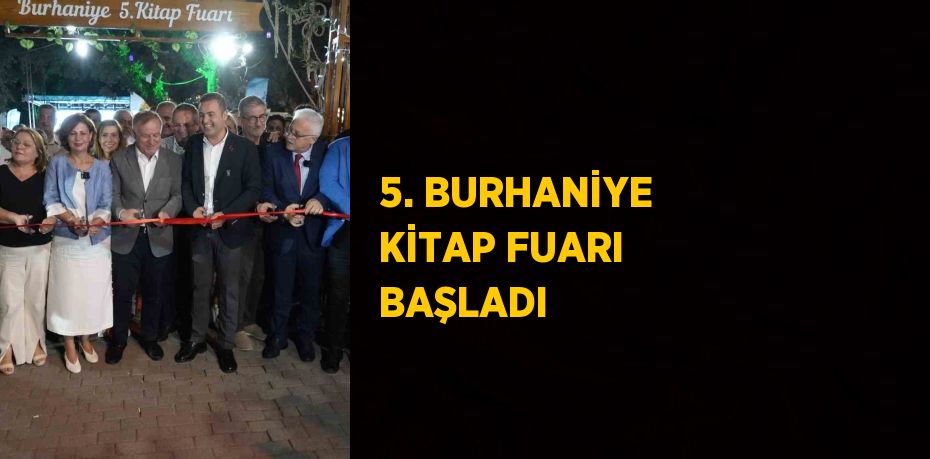 5. BURHANİYE KİTAP FUARI BAŞLADI