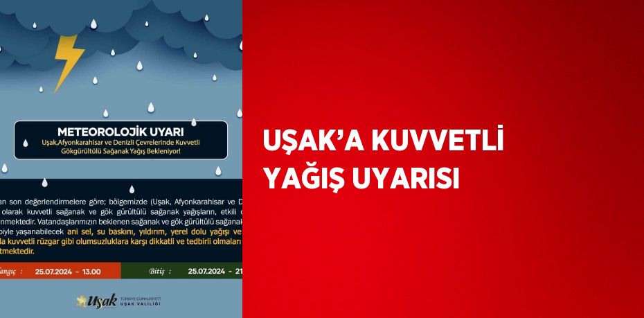 UŞAK’A KUVVETLİ YAĞIŞ UYARISI