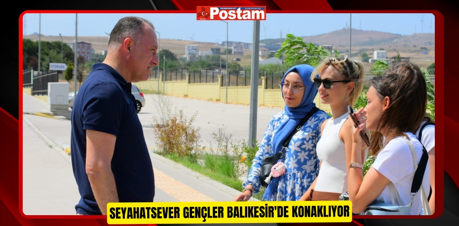 Seyahatsever Gençler Balıkesir'de konaklıyor  