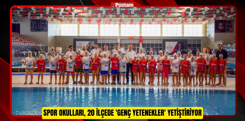 SPOR OKULLARI, 20 İLÇEDE 'GENÇ YETENEKLER' YETİŞTİRİYOR 