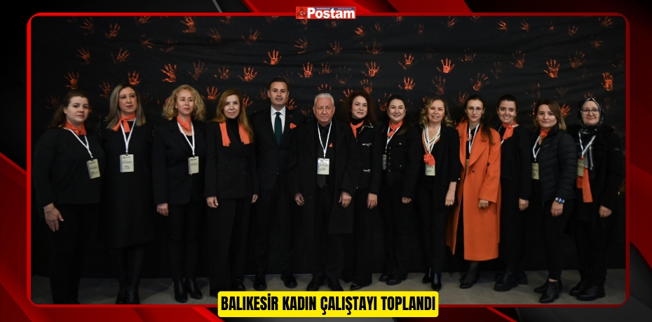 BALIKESİR KADIN ÇALIŞTAYI TOPLANDI