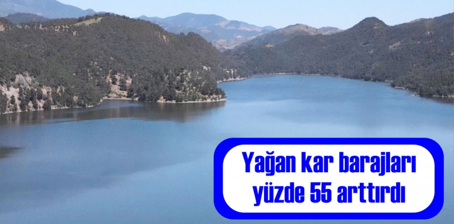 Yağan kar barajları yüzde 55 arttırdı